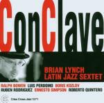Conclave - CD Audio di Latin Jazz Sextet,Brian Lynch