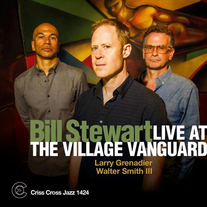 Live At The Village Vanguard - CD Audio di Larry Grenadier,Walter Smith III,Bill Stewart