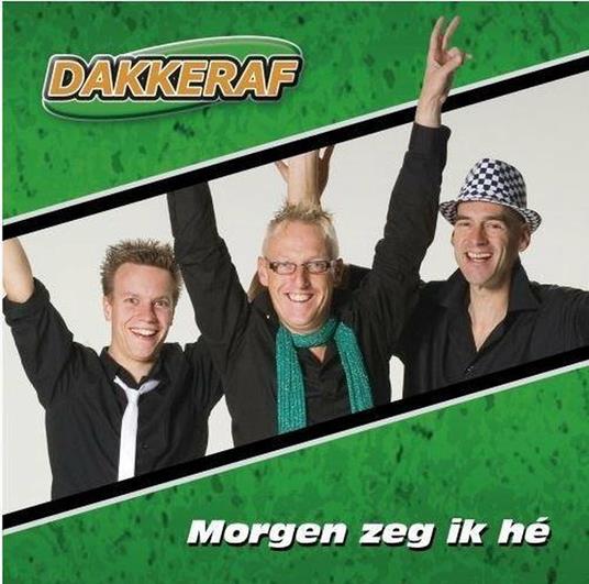 Morgen Zeg Ik He - CD Audio Singolo di Dakkeraf