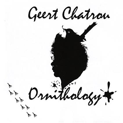 Ornithology - CD Audio di Geert Chatrou