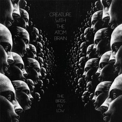 Birds Fly Low - CD Audio di Creature with the Atom Brain