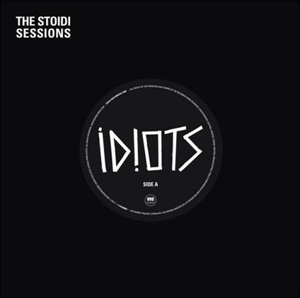 Idiots - Stoidi Sessions - Vinile 7''