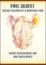 Paul Gilbert. Silence Followed By a Deafening Roar (DVD)