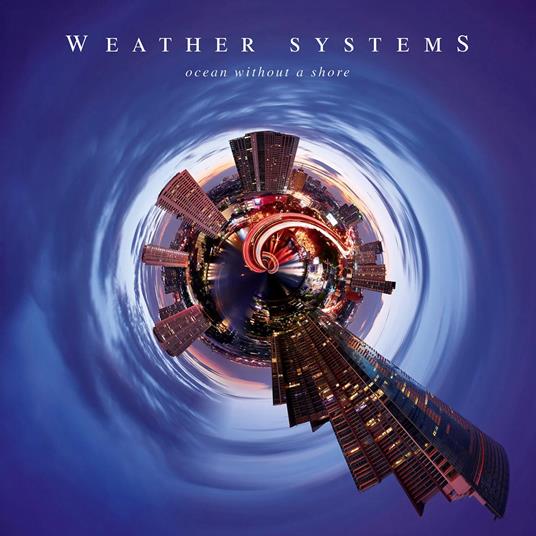 Ocean Without A Shore - CD Audio di Weather Systems