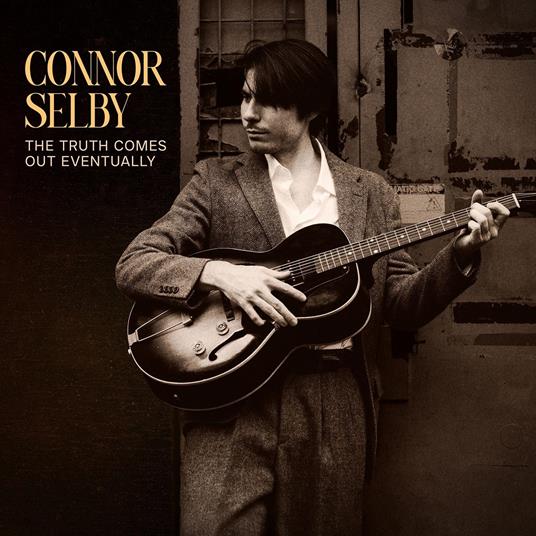 The Truth Comes Out Eventually - CD Audio di Connor Selby