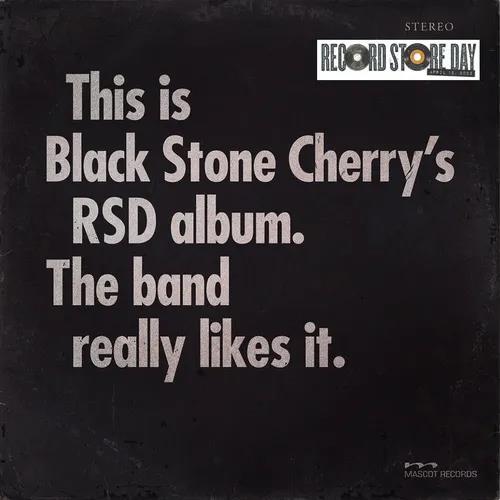 This Is Black Stone Cherry'S Rsd Album. The Band Really Likes It. - CD Audio di Black Stone Cherry