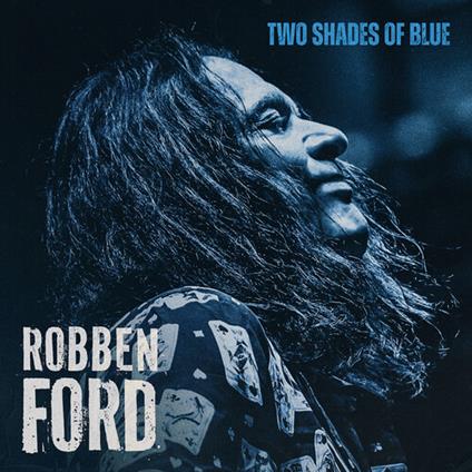 Two Shades Of Blue - CD Audio di Robben Ford