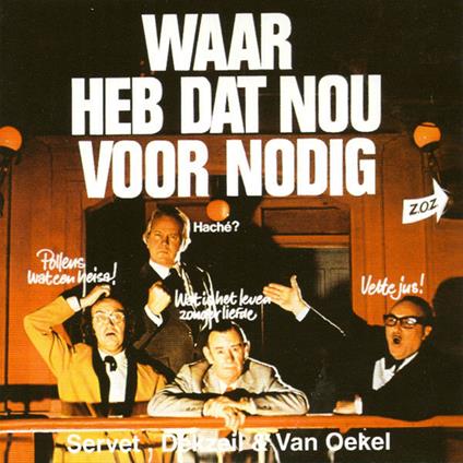 Waar Heb Dat Nou Voor Nod - CD Audio di Dekzeil & Van Oe Servet