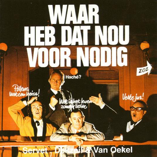 Waar Heb Dat Nou Voor Nod - CD Audio di Dekzeil & Van Oe Servet