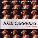 Jose Carreras and Friends. The Magic Collection