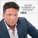 Zonder Te Blikken Of Te Blozen - CD Audio di Mike Van Dijk