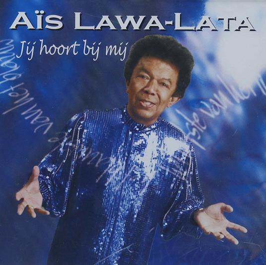 Jij Hoort Bij Mij - CD Audio di Ais Lawa-Lata