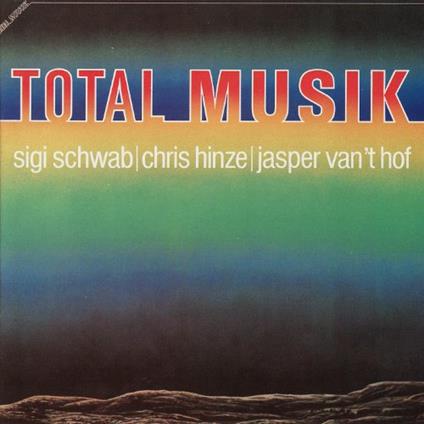 Total Musik: Chris Hinze, Sigi Schwab, Jasper Van 't Hof - CD Audio