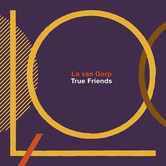 True Friends - CD Audio di Lo van Gorp
