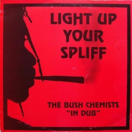 Light Up Your Spiff - Vinile LP di Bush Chemists