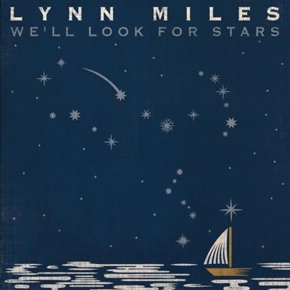 We'll Look For Stars - CD Audio di Lynn Miles