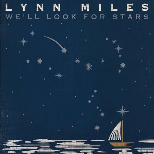 We'll Look For Stars - CD Audio di Lynn Miles