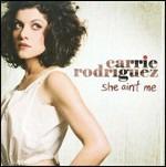 She Ain't Me - CD Audio di Carrie Rodriguez