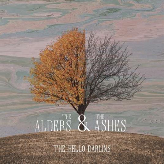 The Alders & The Ashes - CD Audio di Hello Darlins