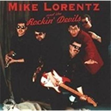 Mike Lorentz & The Rockin Devils - CD Audio di Mike & The Rockin Devils Lorentz