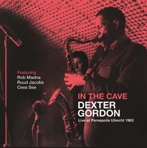 In the Cave. Live at Persepolis Utrecht 1963 - CD Audio di Dexter Gordon