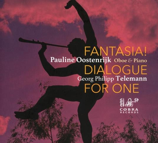 Telemann. Fantasia! Dialogue For One - CD Audio di Pauline Oostenrijk