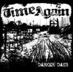 Darker Days - CD Audio di Time Again