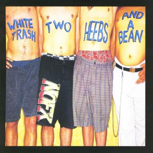 White Trash Two Heebs And A Bean - Vinile LP di NOFX