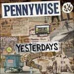 Yesterdays - Vinile LP di Pennywise