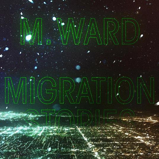 Migration Stories - CD Audio di M. Ward