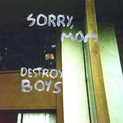 Sorry, Mom - Vinile LP di Destroy Boys