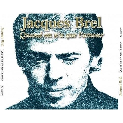 Quand on N'a Que L'amour - CD Audio di Jacques Brel