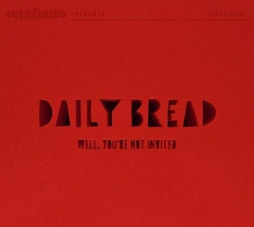 Well, You're Not Invited - CD Audio di Daily Bread