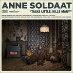 Talks Little, Kills Many - CD Audio di Anne Soldaat