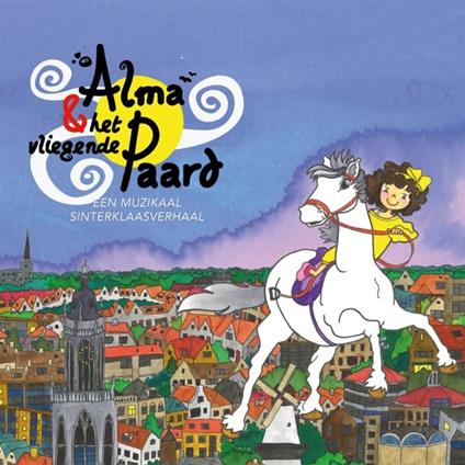 Alma und Het Vliegende Paard - CD Audio di De Jongelingen