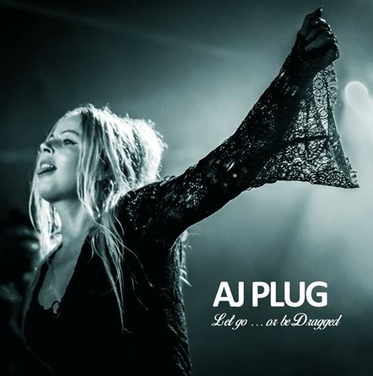 Let Go or Be Dragged - CD Audio di AJ Plug
