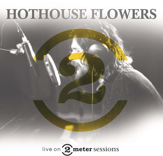 Live On 2 Meter Sessions - Vinile LP di Hothouse Flowers