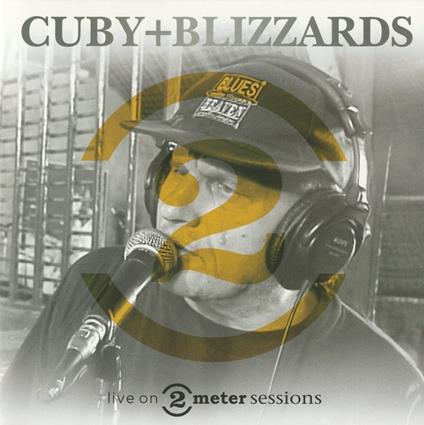Live On 2 Meter Sessions - CD Audio di Cuby + Blizzards