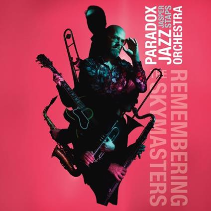 Remembering The Skymasters - CD Audio di Jasper Staps,Paradox Jazz Orchestra