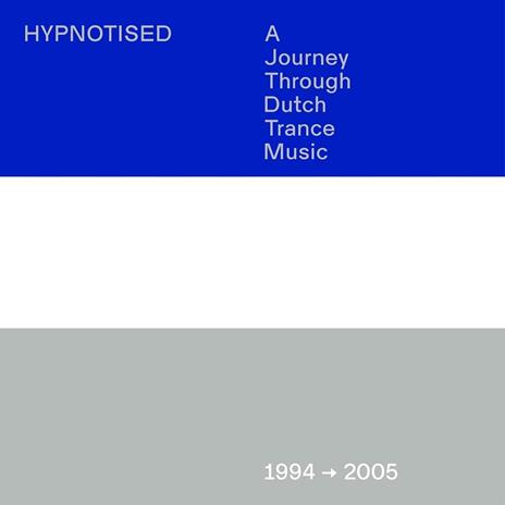 Hypnotised, A Journey Through Dutch Trance Music 1994-2005 - CD Audio