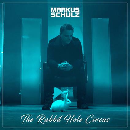 The Rabbit Hole Circus - CD Audio di Markus Schulz
