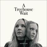 Interlude - CD Audio di A Treehouse Wait