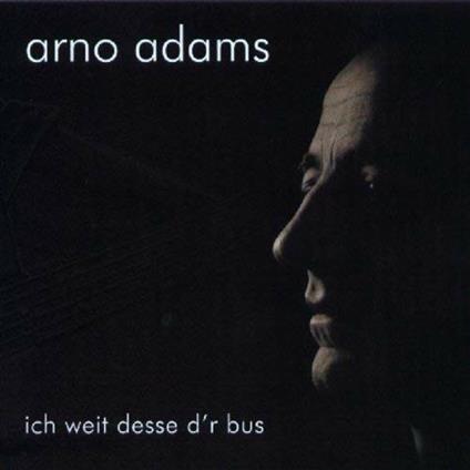Ich Weit Desse D'r Bus - CD Audio di Arno Adams