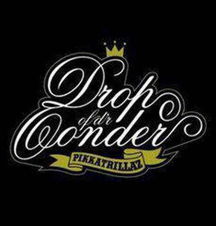 Drop of D'R Onder - CD Audio di Pikkatrillaz