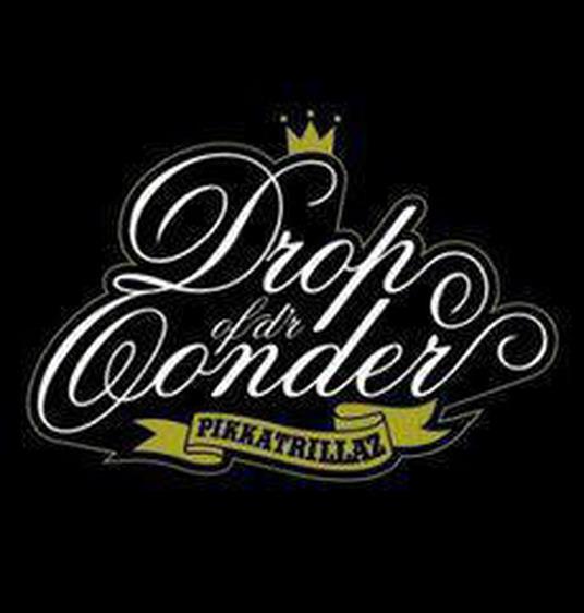Drop of D'R Onder - CD Audio di Pikkatrillaz