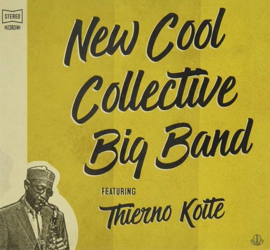 New Cool Collective Big Band Featuring Thierno Koite - CD Audio di New Cool Collective Big Band