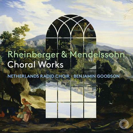 Rheinberger & Mendelssohn Choral Works - CD Audio di Felix Mendelssohn-Bartholdy,Joseph Gabriel Rheinberger,Netherlands Radio Choir