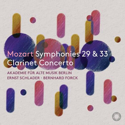 Symphonies Nos. 29 & 33 Clarinet Concerto - CD Audio di Wolfgang Amadeus Mozart