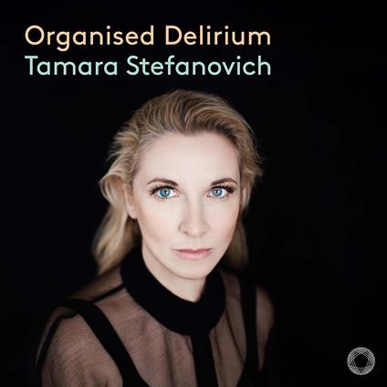 Organised Delirium - CD Audio di Tamara Stefanovich