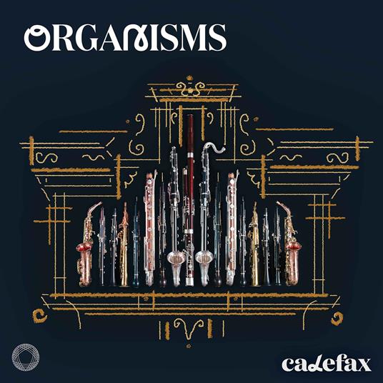 Organisms - CD Audio di Calefax Reed Quintet